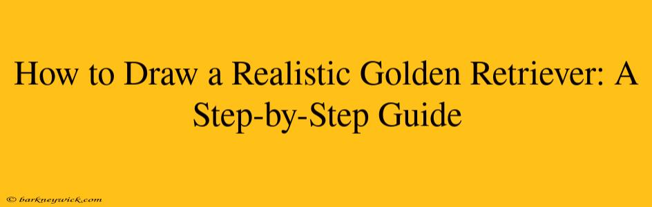 How to Draw a Realistic Golden Retriever: A Step-by-Step Guide