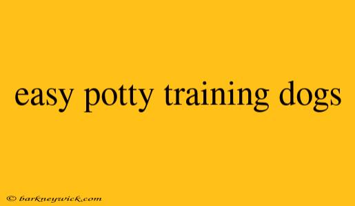 easy potty training dogs