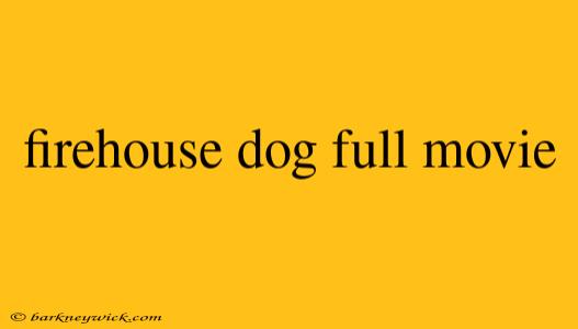 firehouse dog full movie