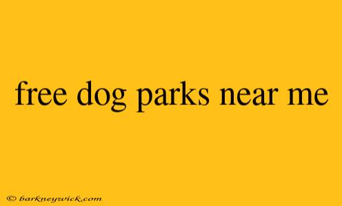 free dog parks near me