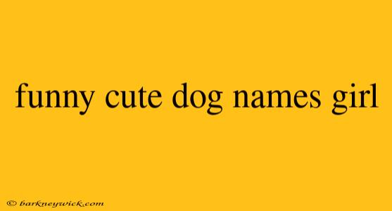 funny cute dog names girl