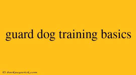 guard dog training basics