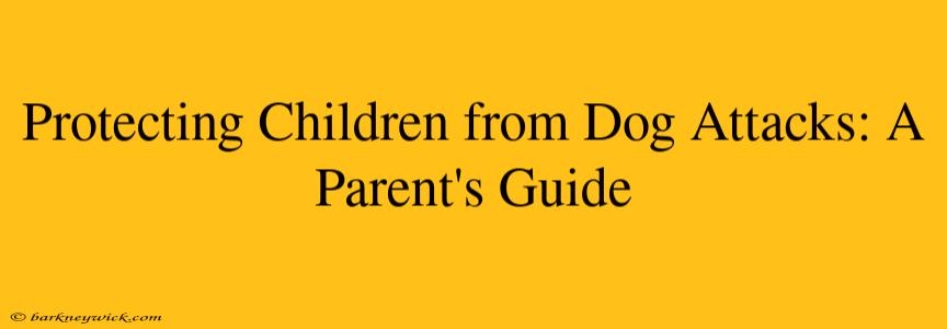 Protecting Children from Dog Attacks: A Parent's Guide